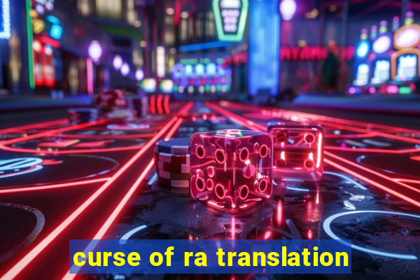 curse of ra translation