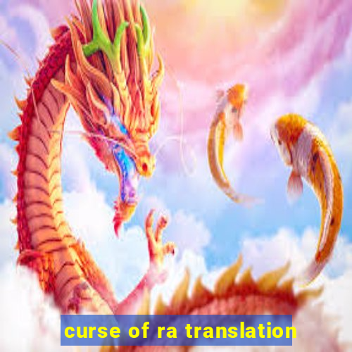 curse of ra translation