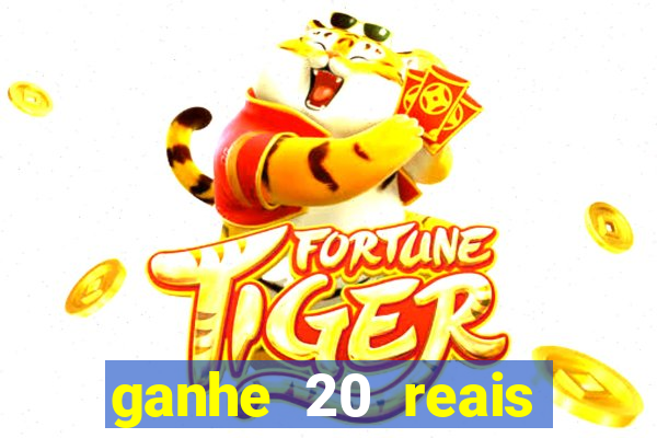 ganhe 20 reais para apostar