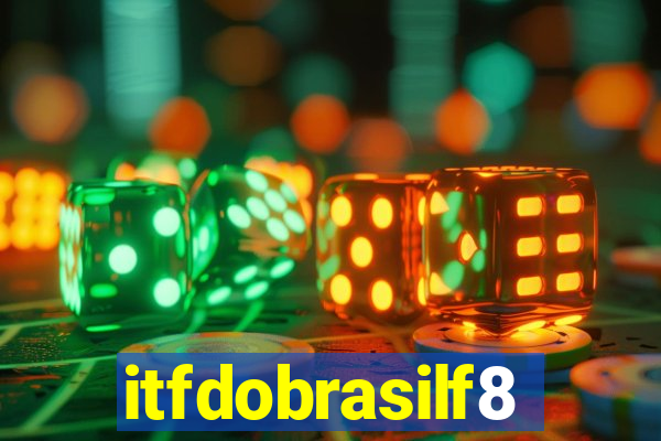 itfdobrasilf8