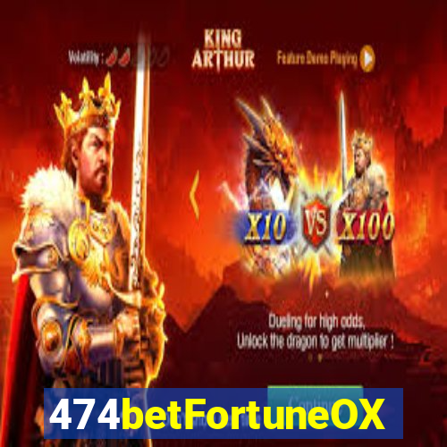 474betFortuneOX