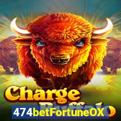 474betFortuneOX