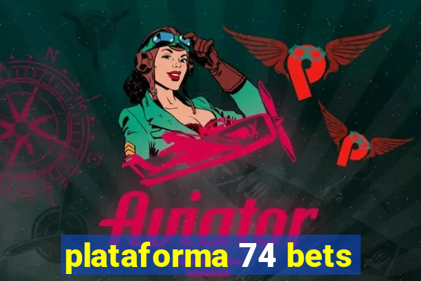 plataforma 74 bets