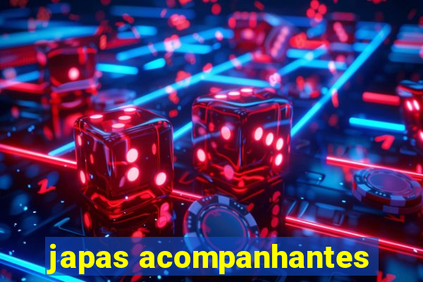 japas acompanhantes