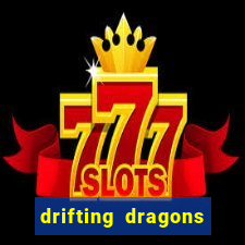 drifting dragons season 2