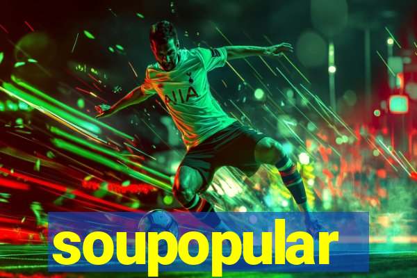 soupopular