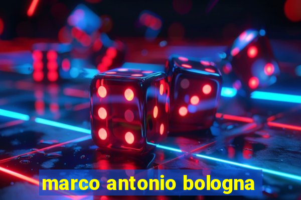 marco antonio bologna