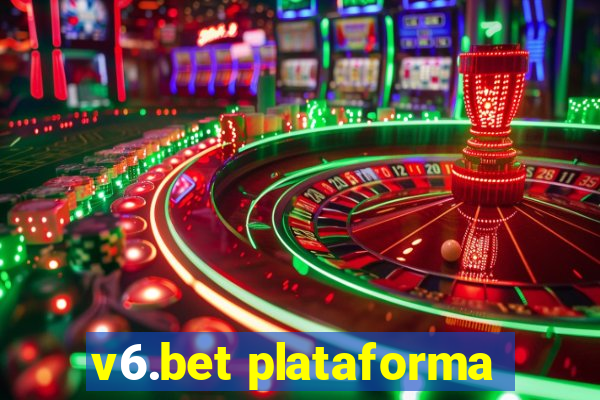 v6.bet plataforma