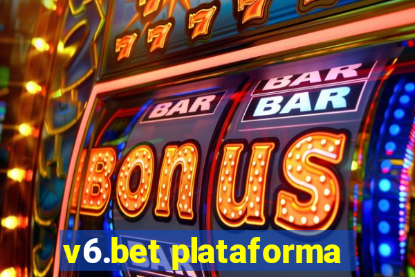 v6.bet plataforma