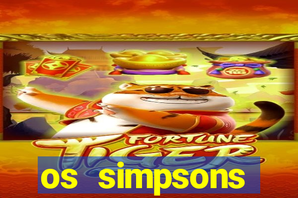 os simpsons assistir dublado