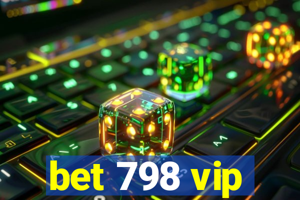 bet 798 vip