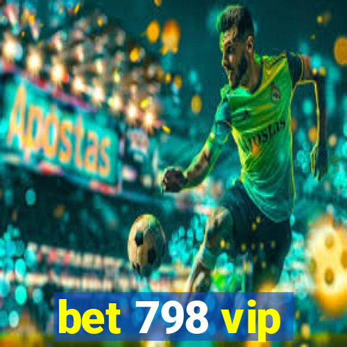 bet 798 vip