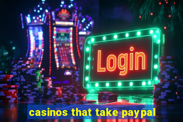 casinos that take paypal