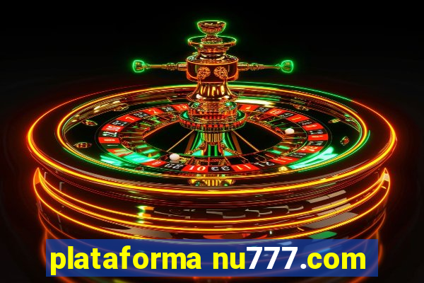 plataforma nu777.com