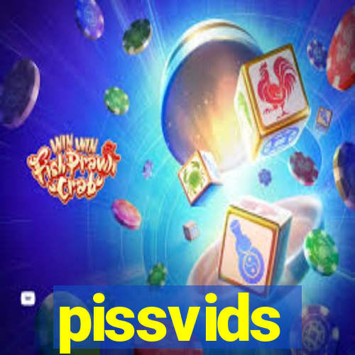 pissvids