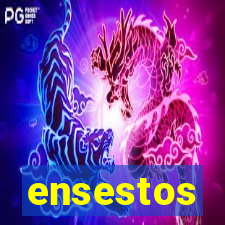 ensestos