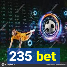 235 bet