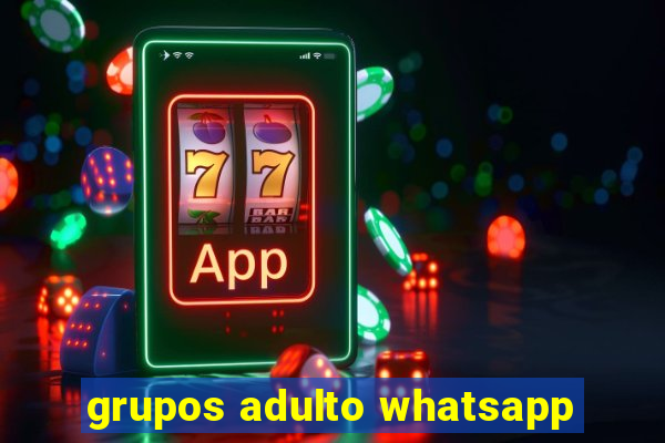 grupos adulto whatsapp