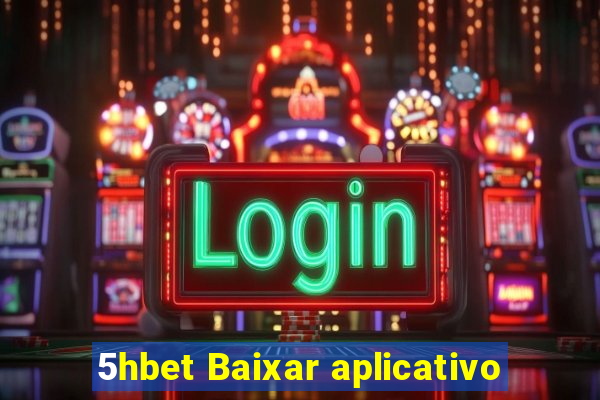 5hbet Baixar aplicativo