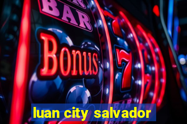 luan city salvador