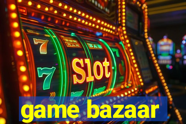 game bazaar