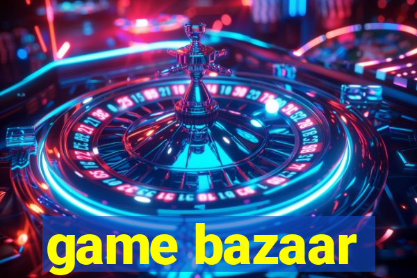 game bazaar