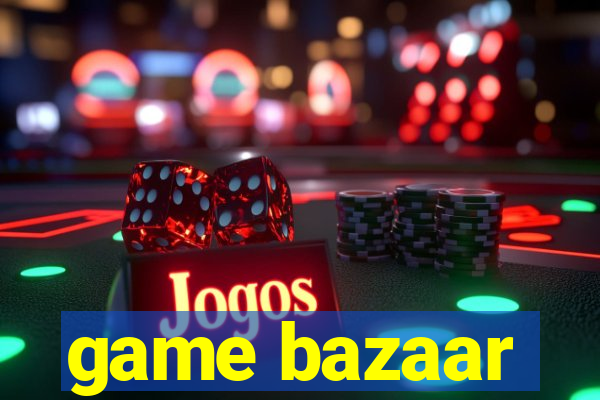 game bazaar