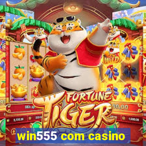 win555 com casino