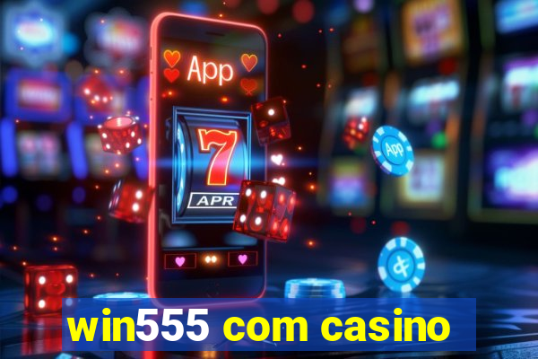 win555 com casino