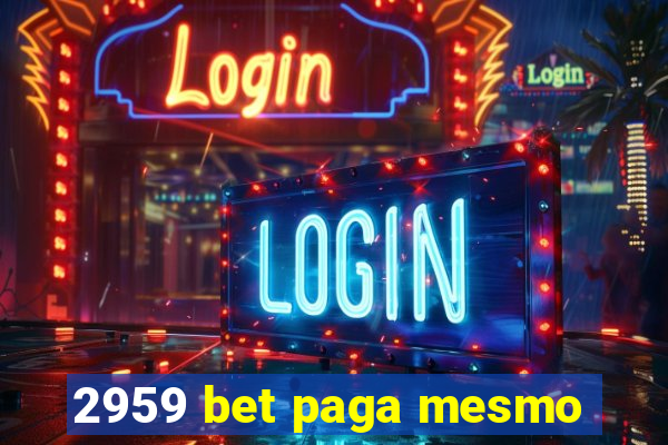 2959 bet paga mesmo