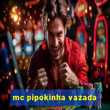 mc pipokinha vazada