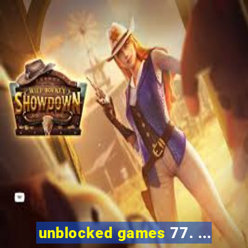 unblocked games 77. ...