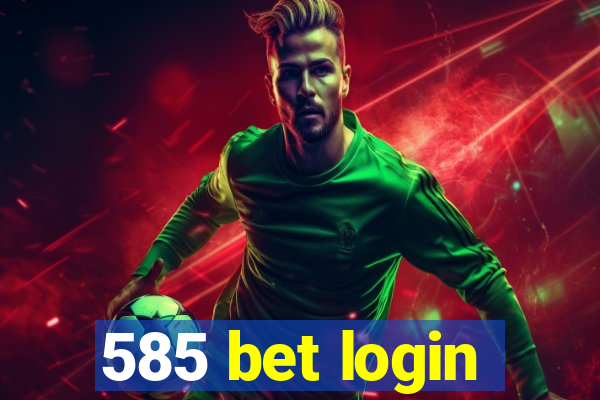 585 bet login