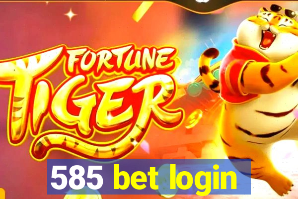 585 bet login