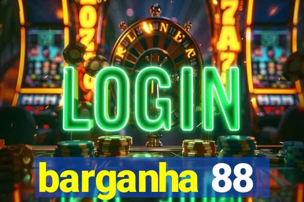 barganha 88