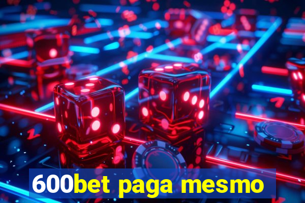 600bet paga mesmo