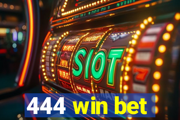 444 win bet