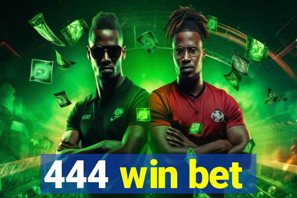 444 win bet