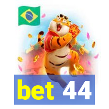 bet 44