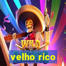 velho rico