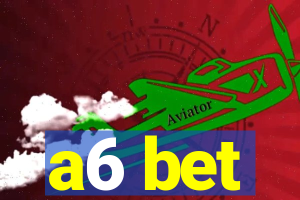 a6 bet