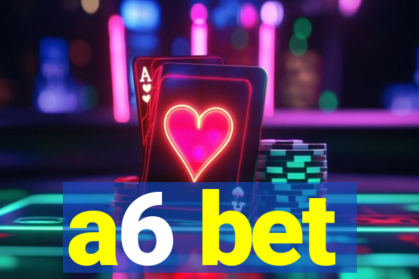 a6 bet