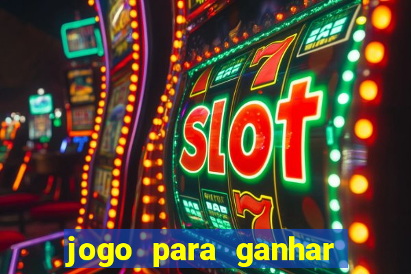 jogo para ganhar dinheiro de verdade no pix sem deposito