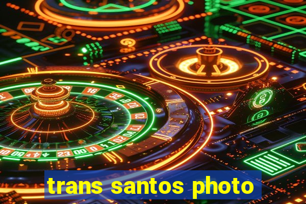 trans santos photo