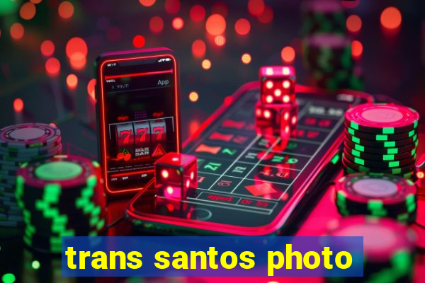 trans santos photo