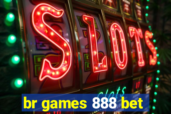 br games 888 bet