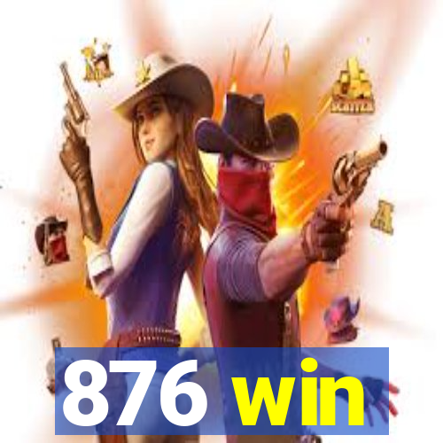 876 win