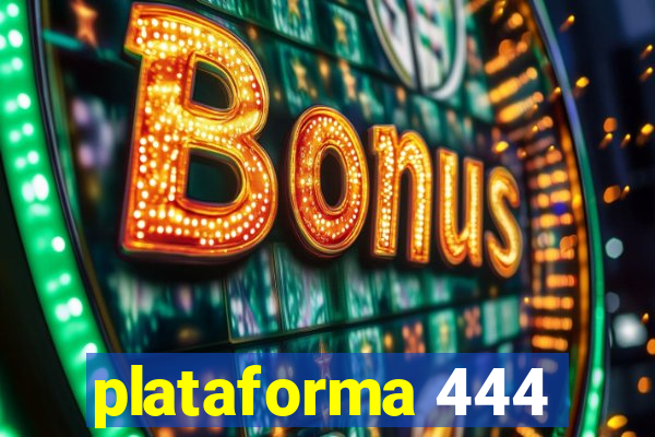 plataforma 444