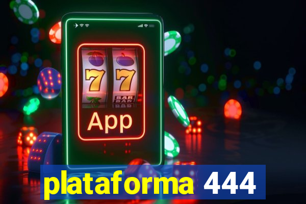 plataforma 444