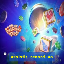 assistir record ao vivo bahia